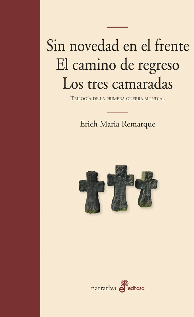 Sin novedad en el frente. El camino de regreso. Los tres camaradas