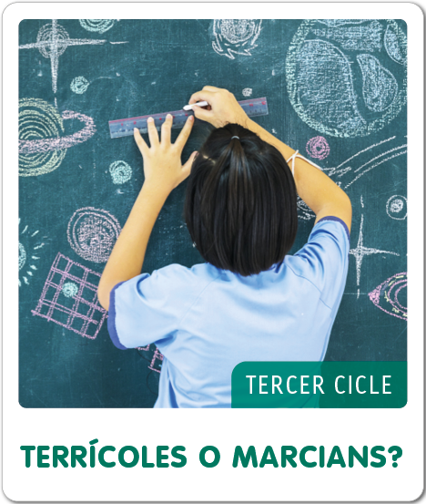 Fem-ho per projectes. Terrícoles o marcians? (3r. Cicle)