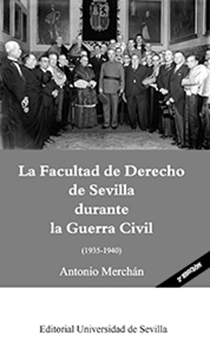 La Facultad de Derecho de Sevilla durante la Guerra Civil (1935-1940)