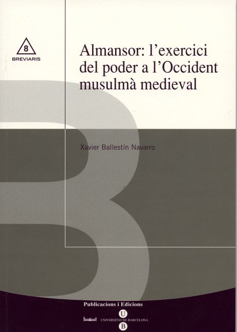 Almansor: l'exercici del poder a l'occident musulmà medieval Almansor: l'exercici del poder a l'occident musulmà medieval
