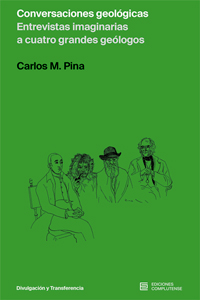 Conversaciones Geológicas. Entrevistas imaginarias a cuatro grandes geólogos