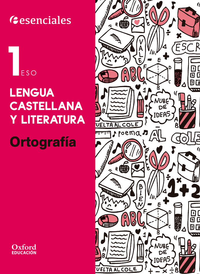 Esenciales Oxford. Lengua Castellana y Literatura 1.º ESO. Ortografía