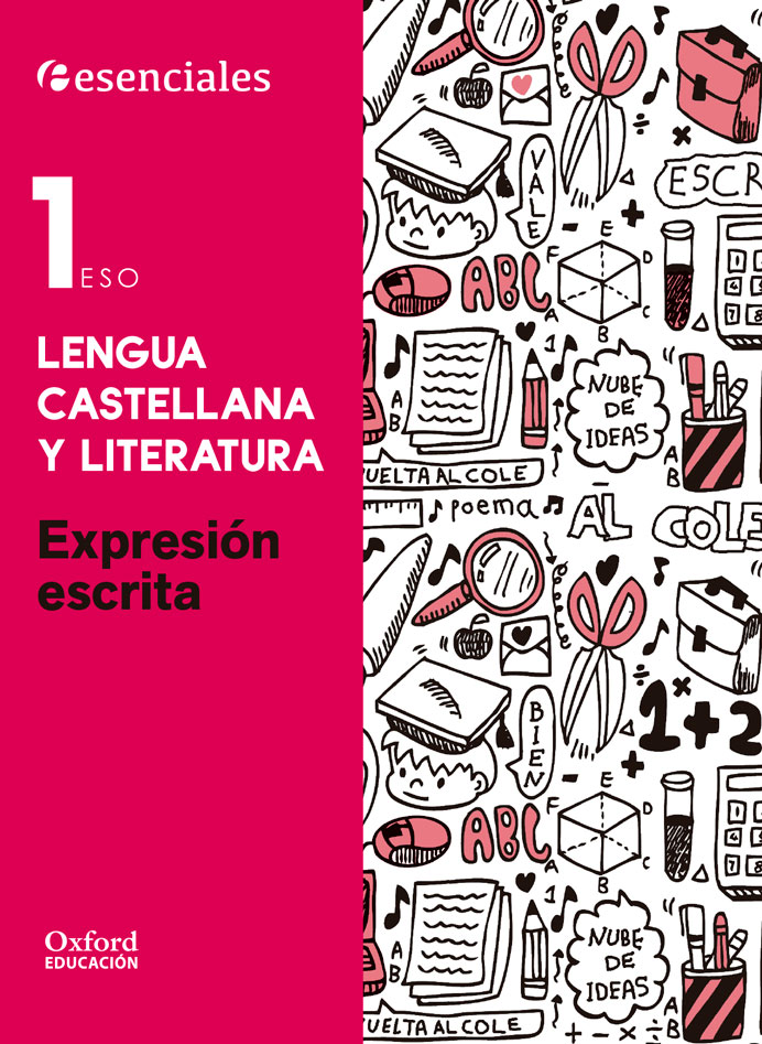 Esenciales Oxford. Lengua Castellana y Literatura 1.º ESO. Expresión Escrita