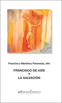 Francisco de Asís y la salvación Francisco de Asís y la salvación
