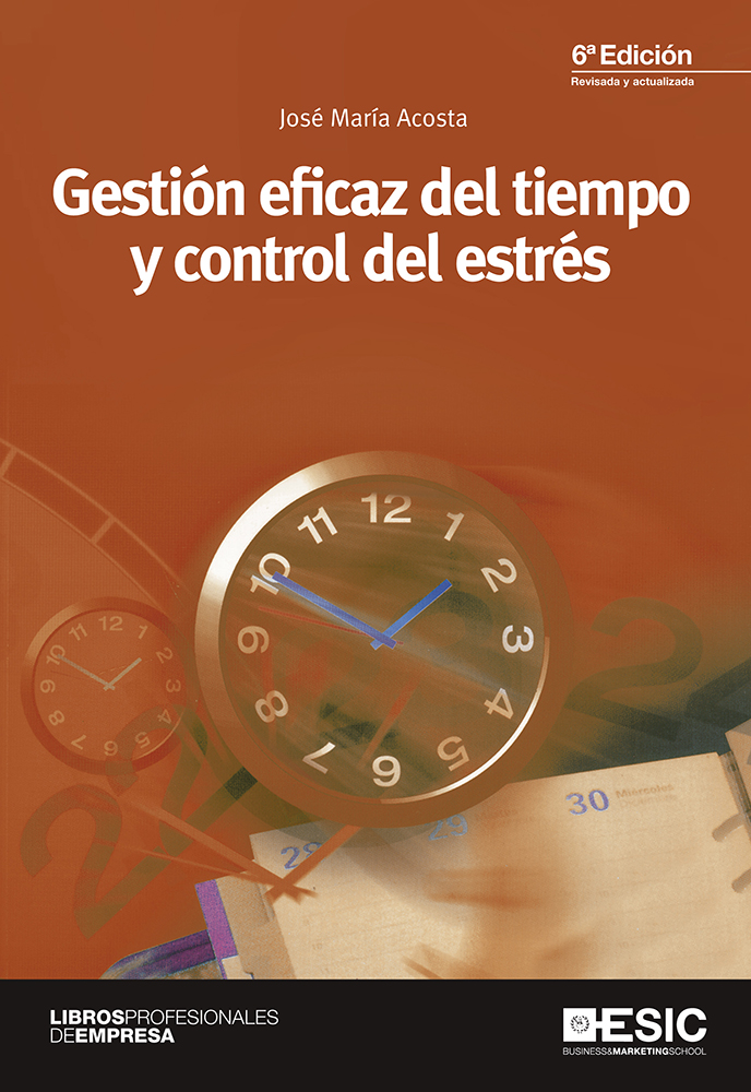 Gestión eficaz del tiempo y control del estrés Gestión eficaz del tiempo y control del estrés