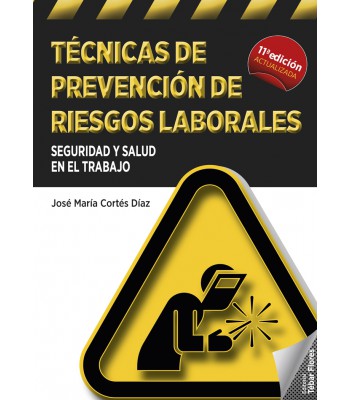 Técnicas de prevención de riesgos laborales. Seguridad y salud en el trabajo (11ª ED)