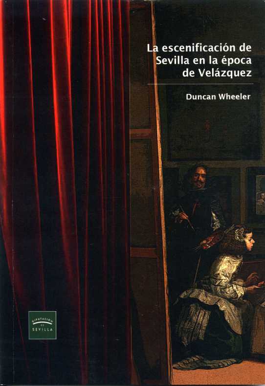 La escenificación de Sevilla en la época de Velázquez