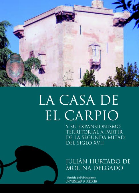 La Casa de El Carpio y su expansionismo territorial a partir de la segunda mitad del siglo XVII