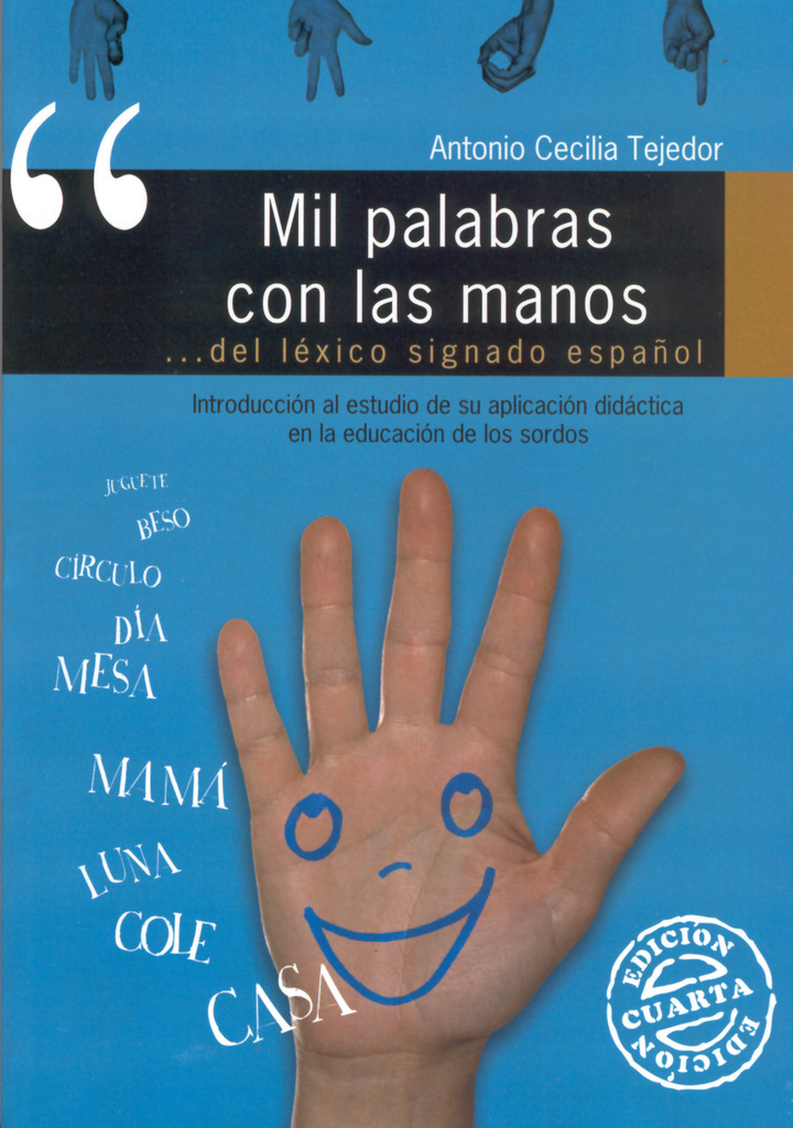 Mil Palabras con las Manos. Introducción al estudio de su aplicación directa en la educación de los sordos