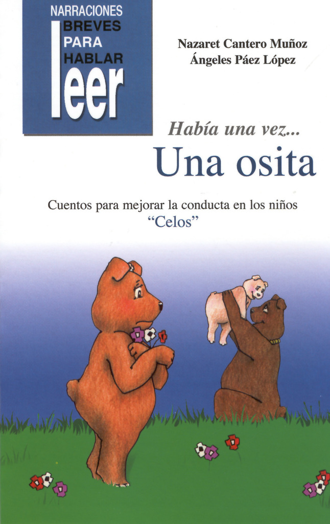 Había una vez... Una Osita. Cuentos para ayudar a mejorar la conducta de los niños