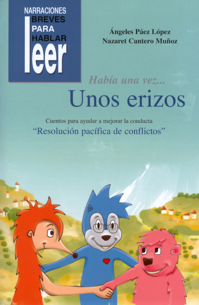Había una vez... Unos Erizos. Cuentos para ayudar a mejorar la conducta de los niños