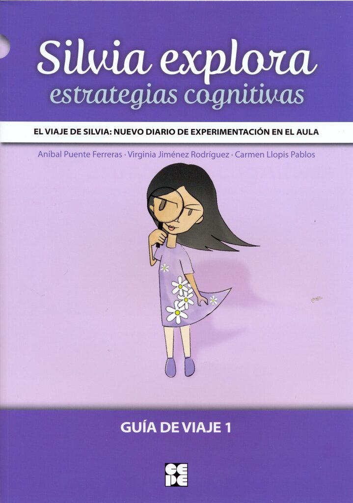 El viaje de Silvia: Nuevo diario de experimentación en el aula. Silvia explora. Estrategias cognitivas. Guía de Viaje 1