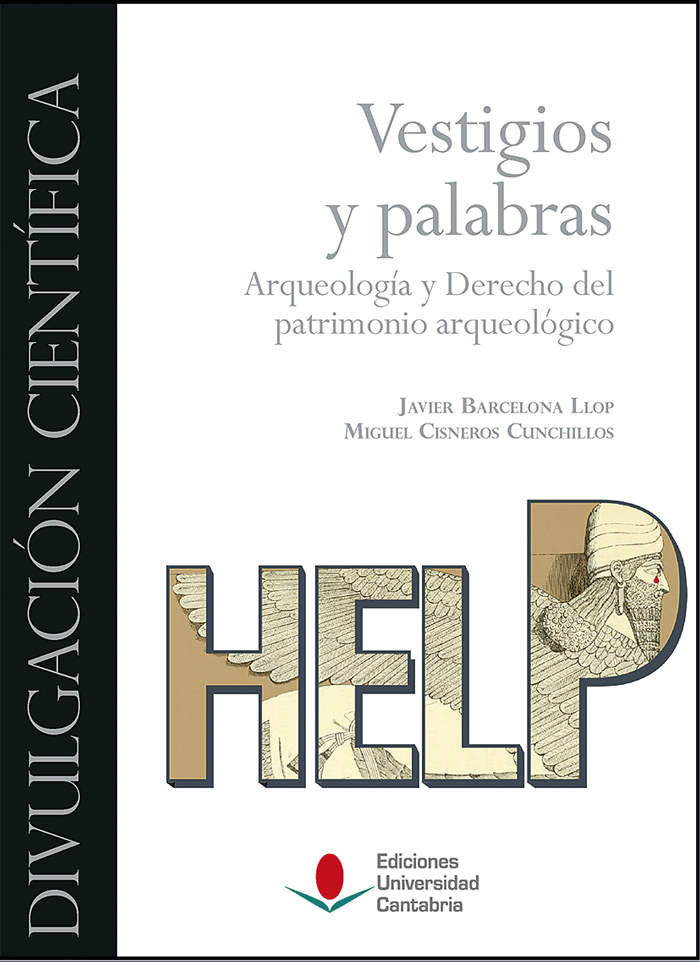Vestigios y palabras. Arqueología y derecho del patrimonio arqueológico.