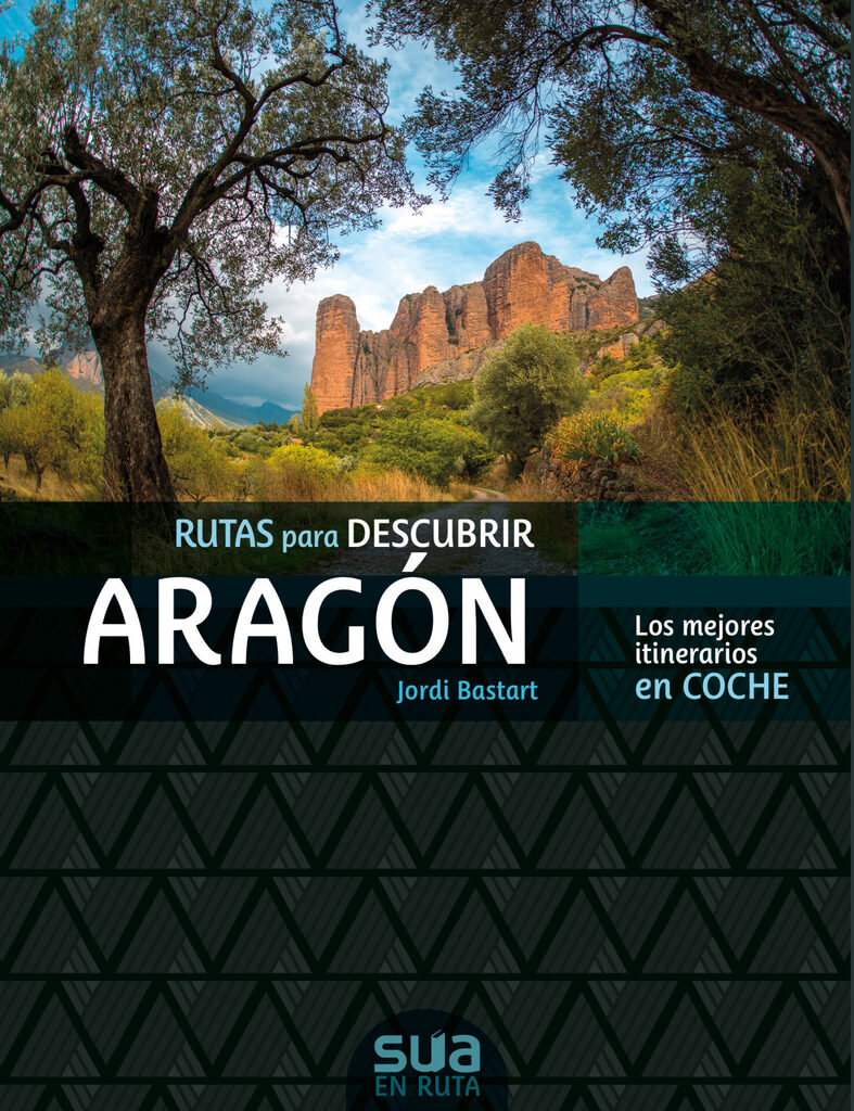 Aragon, las mejores rutas en coche Aragon, las mejores rutas en coche