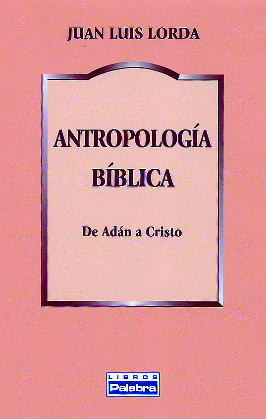 Antropología bíblica Antropología bíblica