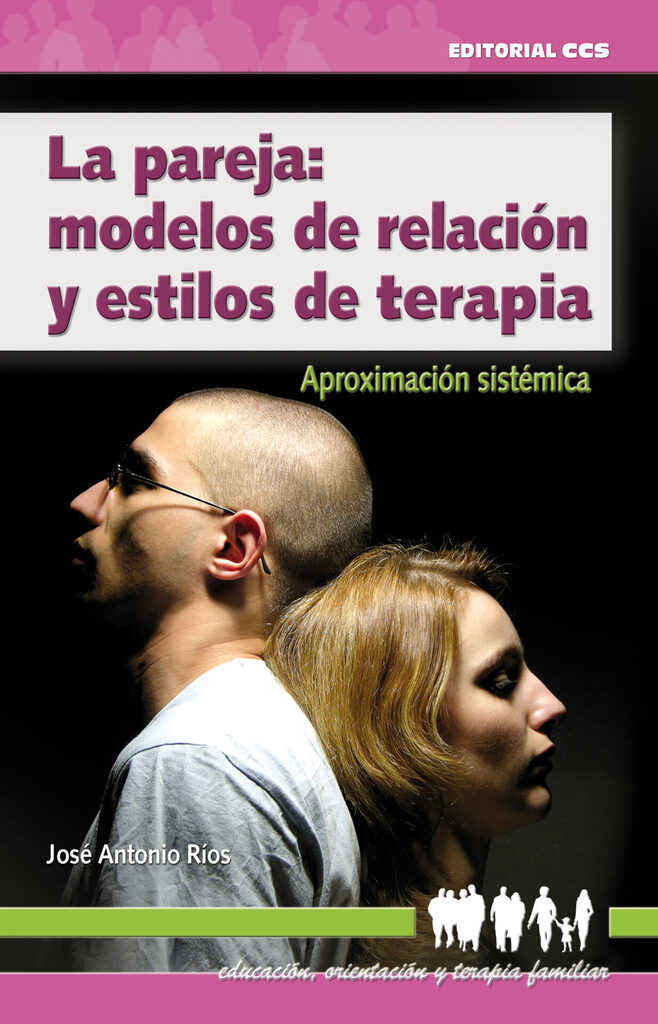 La pareja: modelos de relación y estilos de terapia La pareja: modelos de relación y estilos de terapia