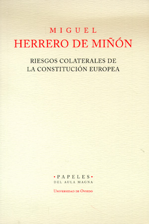 Riesgos colaterales de la Constitución Europea Riesgos colaterales de la Constitución Europea