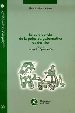 La pervivencia de la potestad gubernativa de derribo La pervivencia de la potestad gubernativa de derribo
