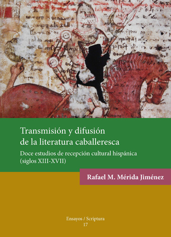 Transmisión y difusión de la literatura caballeresca.