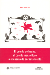 El cuento de hadas, el cuento maravilloso o el cuento de encantamiento