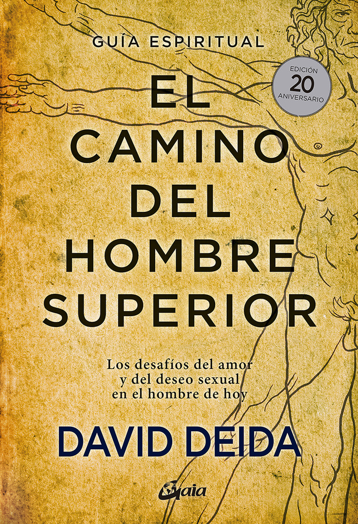 El camino del hombre superior. Guía espiritual. EDICIÓN 20 ANIVERSARIO El camino del hombre superior. Guía espiritual. EDICIÓN 20 ANIVERSARIO