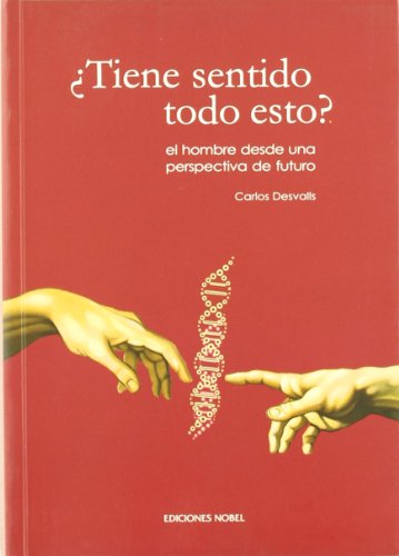 TIENE SENTIDO TODO ESTO. El hombre desde una per