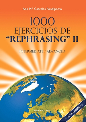1000 Ejercicios de "Rephrasing" II: Intermediate / Advanced