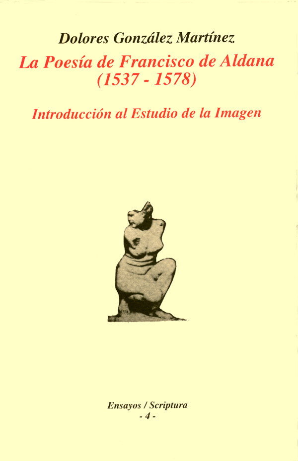 La poesía de Francisco de Aldana (1537-1578).