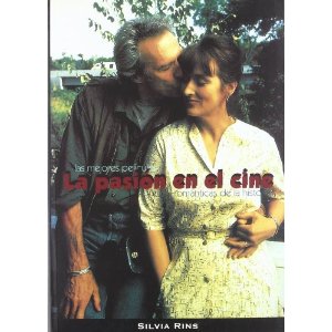 La pasión en el cine. Las mejores películas románticas de la historia
