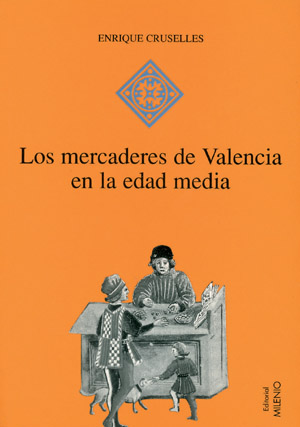 Los mercaderes de Valencia en la Edad Media (1380-1450) Los mercaderes de Valencia en la Edad Media (1380-1450)