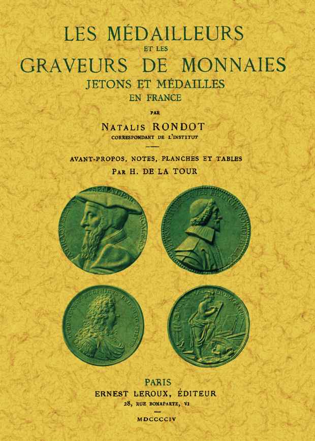 Les médailleurs et les graveurs de monnaies jetons et médailles en France.