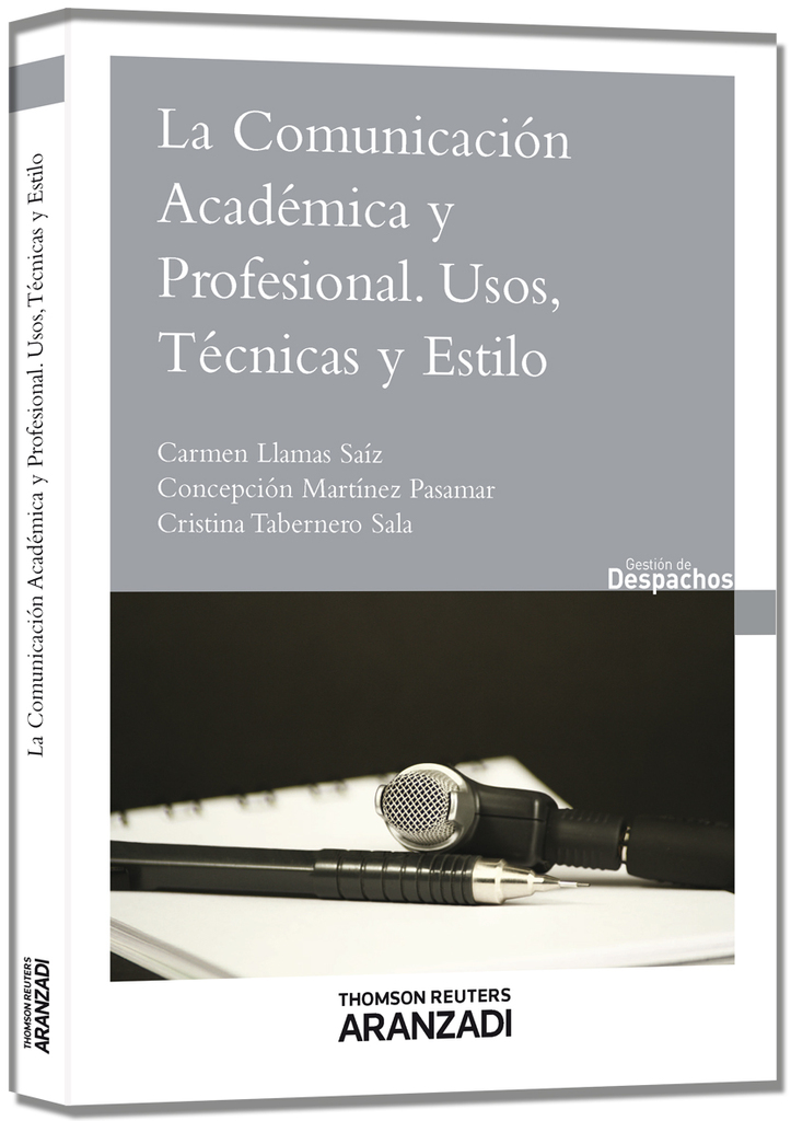 La comunicación académica y profesional. Usos, técnicas y estilo La comunicación académica y profesional. Usos, técnicas y estilo