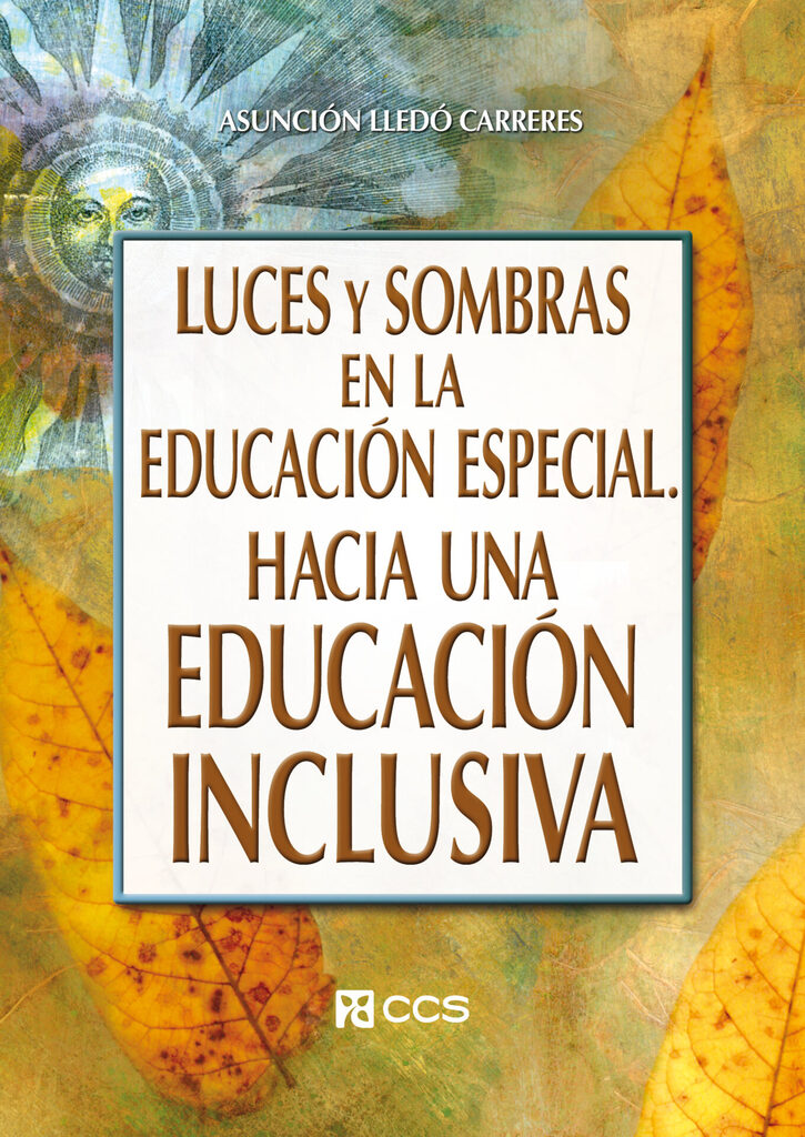 Luces y sombras de la Educación Especial. Hacia una educación inclusiva