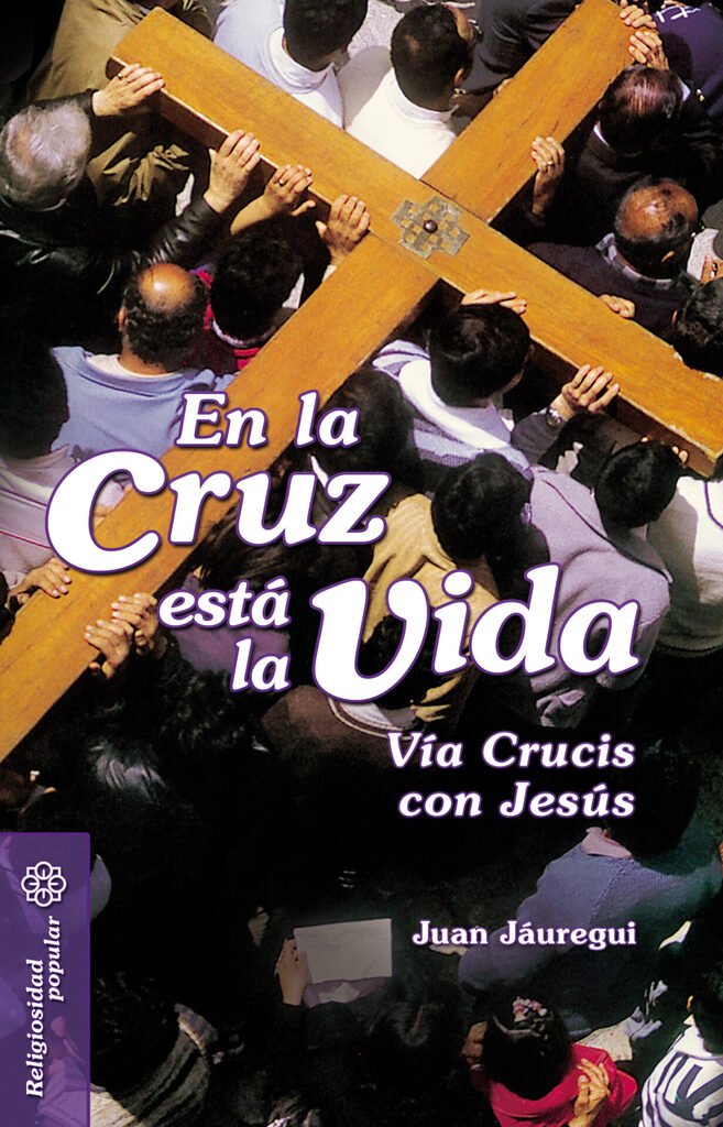 En la Cruz está la vida