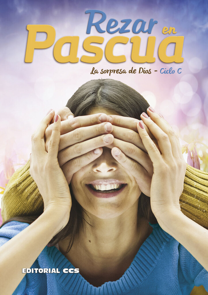 Rezar en Pascua. Ciclo C