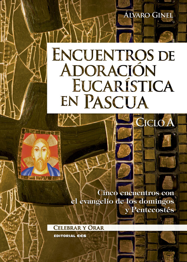 Encuentros de adoración eucarística en Pascua. Ciclo A Encuentros de adoración eucarística en Pascua. Ciclo A