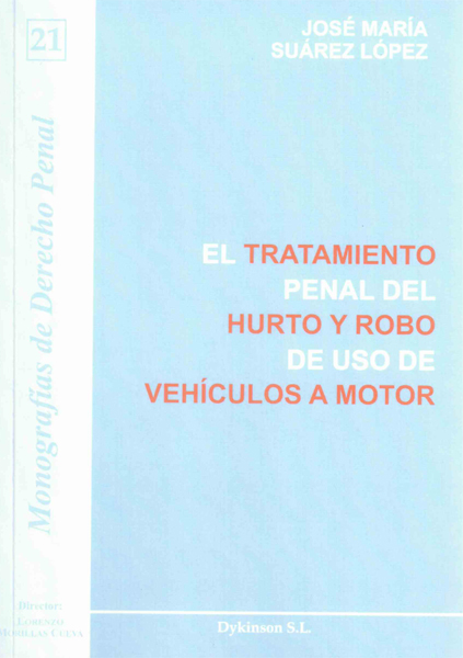 El tratamiento penal del hurto y robo de uso de vehículos a motor