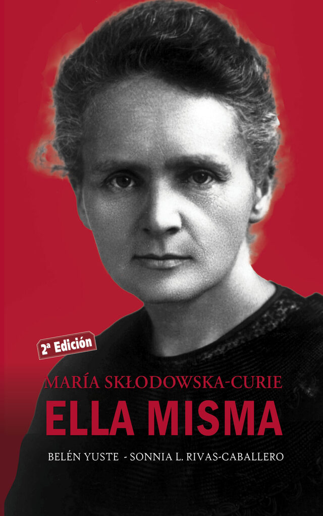 María Sklodowska-Curie. Ella misma María Sklodowska-Curie. Ella misma