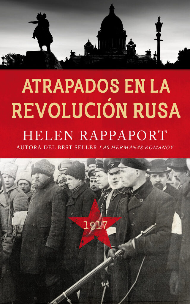 Atrapados en la Revolución Rusa, 1917 Atrapados en la Revolución Rusa, 1917