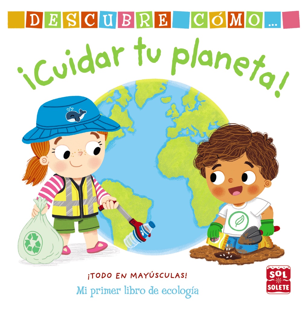 Descubre cómo cuidar tu planeta Descubre cómo cuidar tu planeta