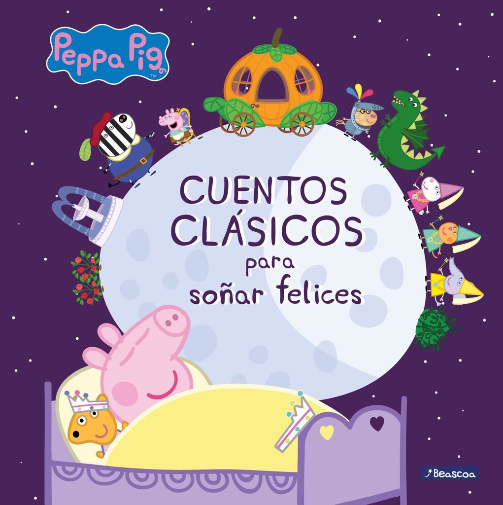 CUENTOS CLASICOS PARA SOÑAR FELICES.(PEPPA PIG)