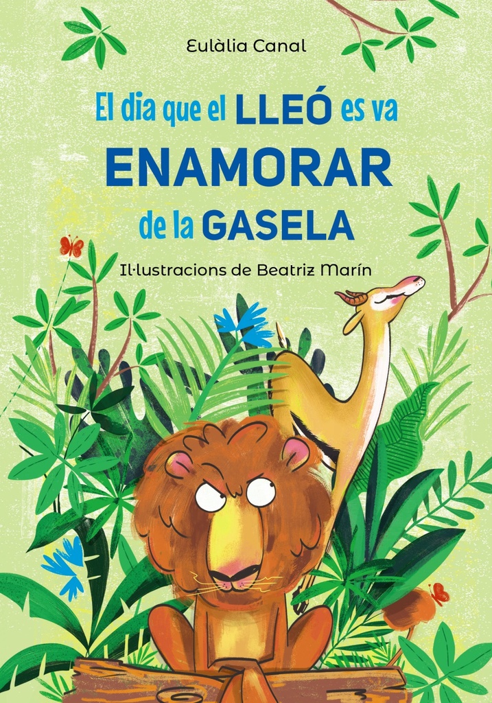 El dia que el lleó es va enamorar de la gasela El dia que el lleó es va enamorar de la gasela