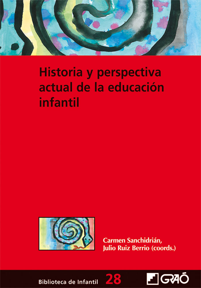 Historia y perspectiva actual de la educación infantil Historia y perspectiva actual de la educación infantil