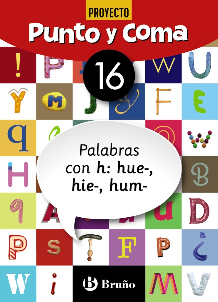 Punto y Coma Lengua 16 Palabras con h: hue-, hie-, hum-