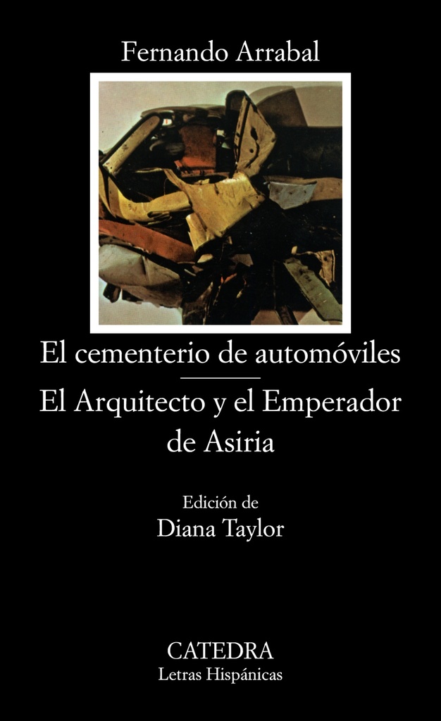 El cementerio de automóviles; El Arquitecto y el Emperador de Asiria El cementerio de automóviles; El Arquitecto y el Emperador de Asiria