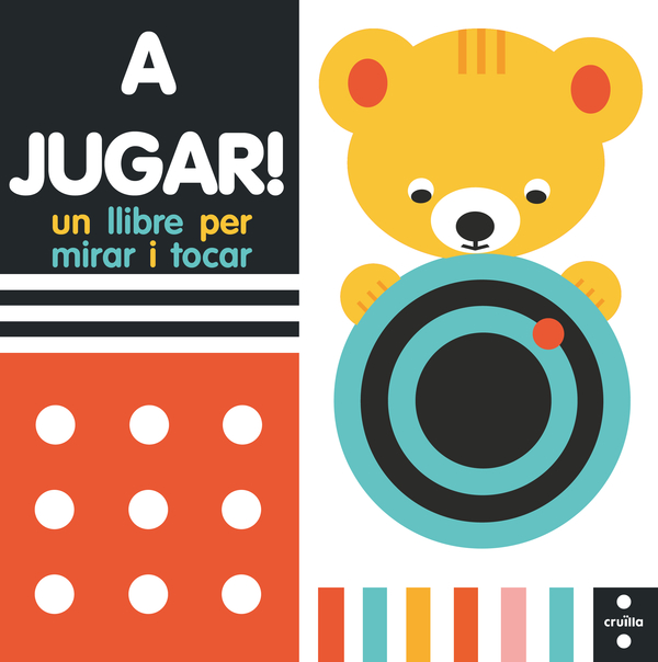 A jugar! Un libre per mirar i tocar A jugar! Un libre per mirar i tocar