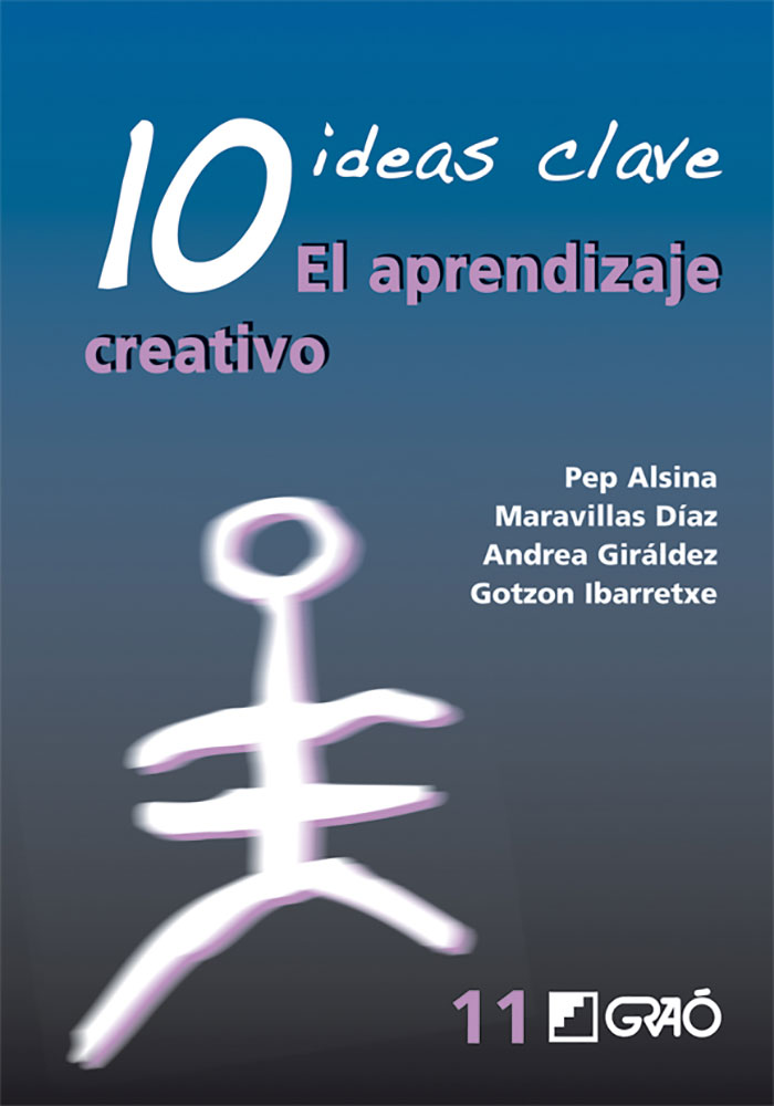 10 Ideas Clave. El aprendizaje creativo 10 Ideas Clave. El aprendizaje creativo