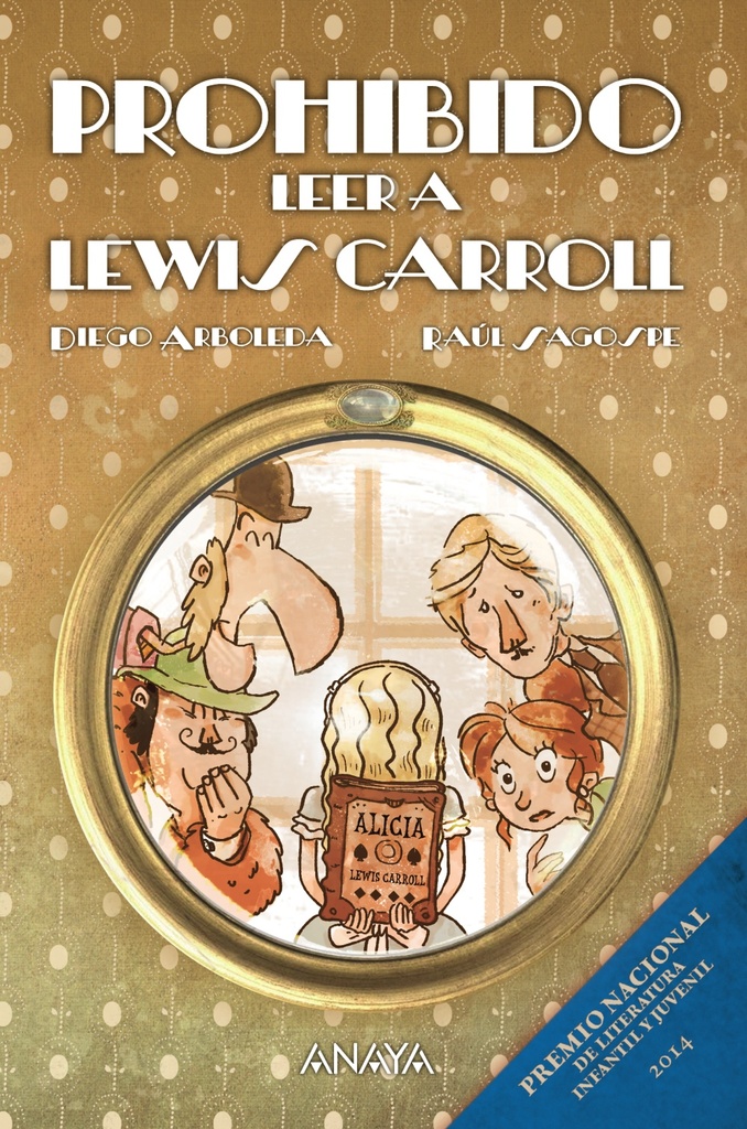 PROHIBIDO LEER A LEWIS CARROLL.(PREMIO LAZARILLO 2