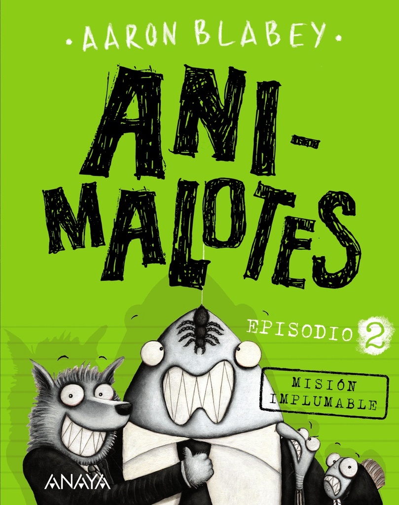 Animalotes 2. Misión Implumable Animalotes 2. Misión Implumable