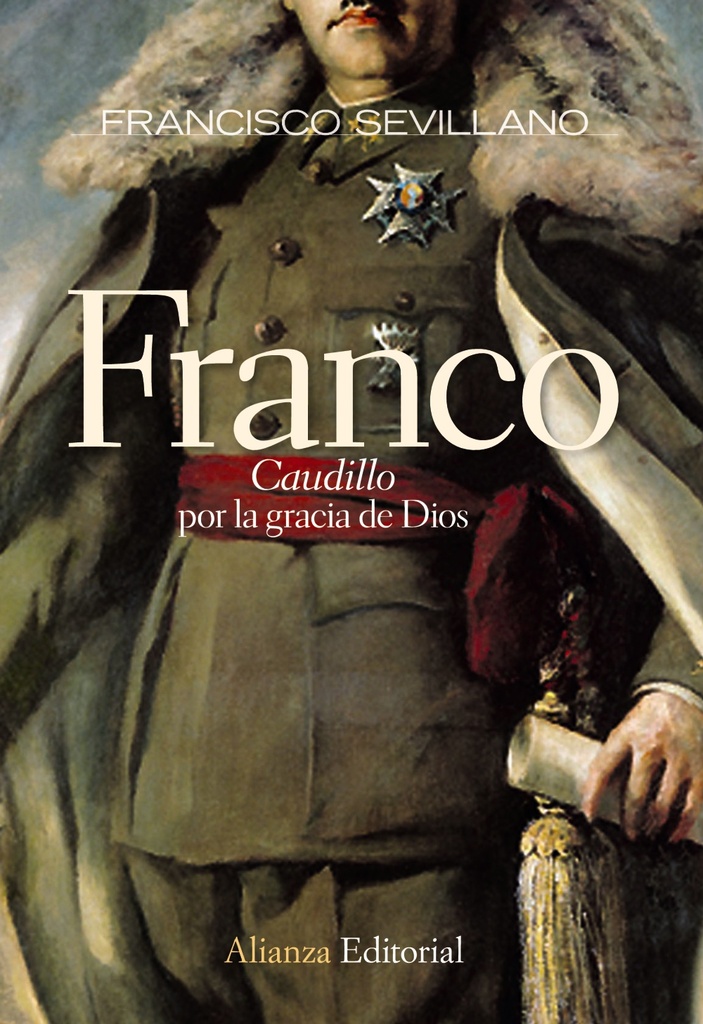 Franco. "Caudillo" por la gracia de Dios